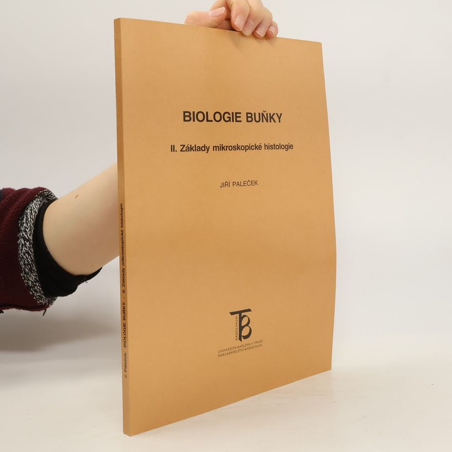 Jiří Paleček Biologie buňky II. Základy mikroskopické histologie