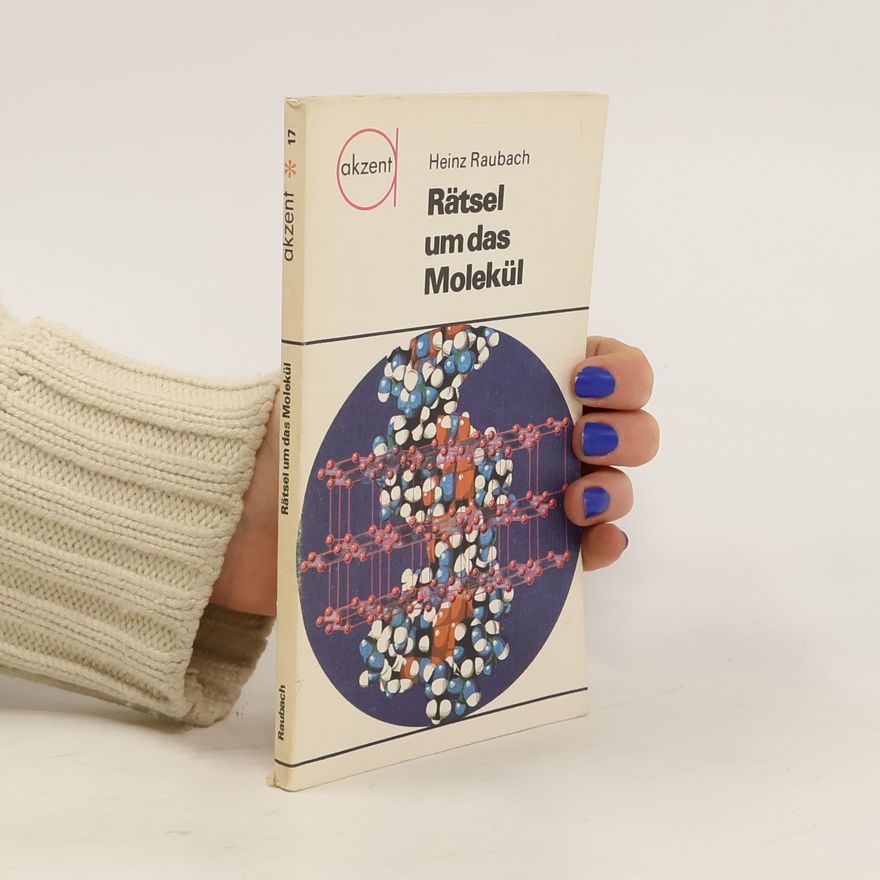 Heinz Raubach Rätsel um das Molekül