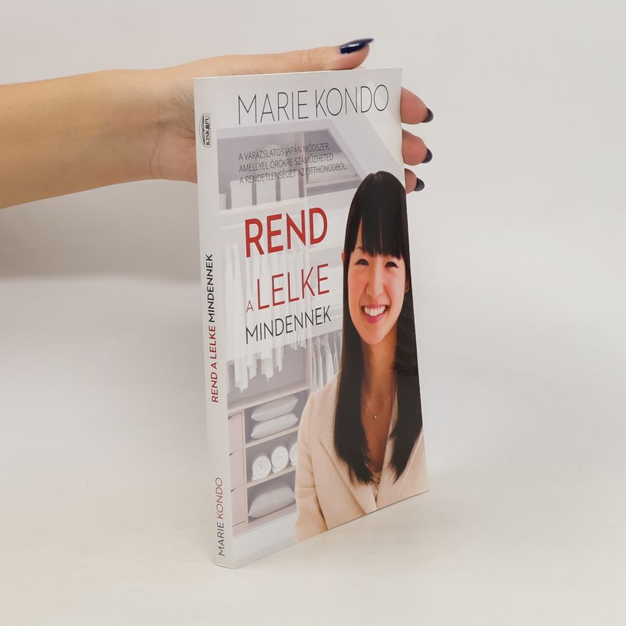 Marie Kondo Rend a Lelke Mindennek