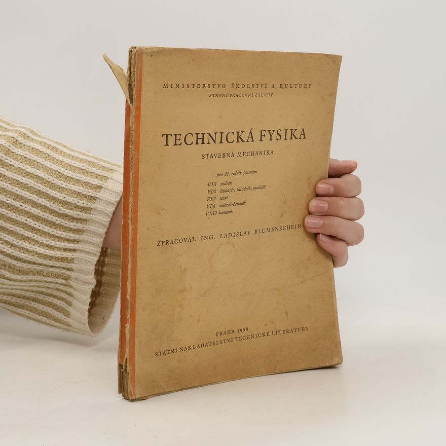 Ladislav Blumenschein Technická fysika. Stavebná mechanika pro II. ročník povolání VI
