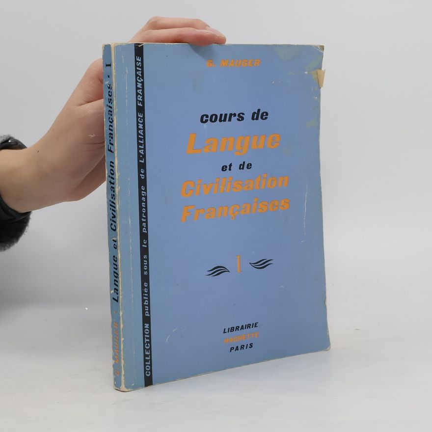 G. Mauger Cours de Langue et de Civilisation Francaises I.