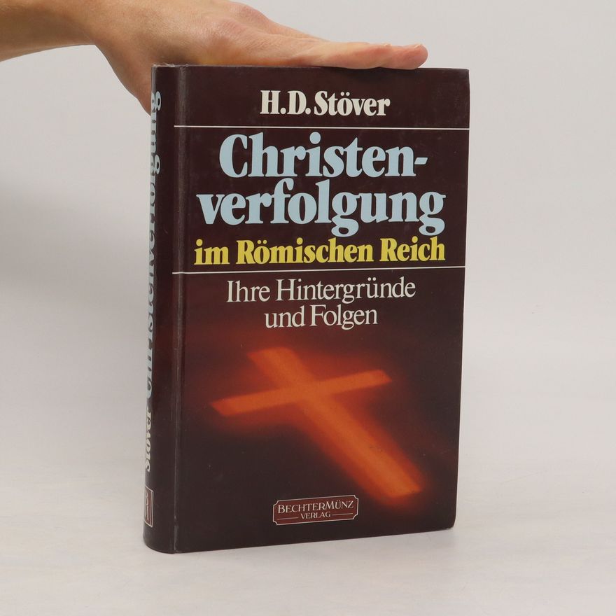 Hans Dieter Stöver Christenverfolgung im Römischen Reich