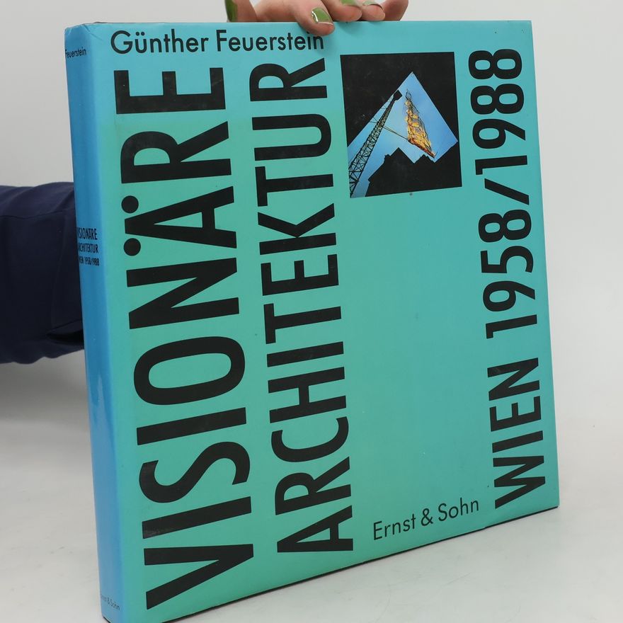 Günther Feuerstein Visionäre Architektur