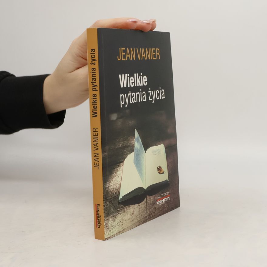 Jean Vanier Wielkie pytania życia
