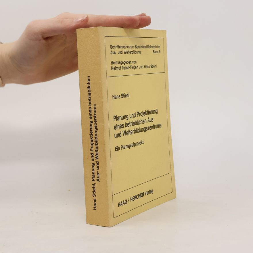 Hans Stiehl Planung und Projektierung eines betrieblichen Aus- und Weiterbildungszentrums