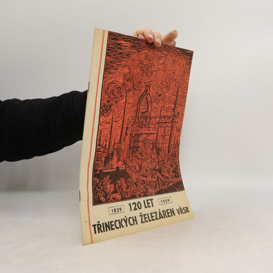 Autorenkollektiv 120 let třineckých železáren