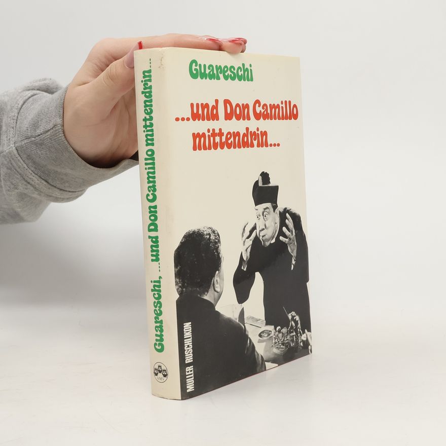 Giovanni Guareschi ...und Don Camillo mittendrin...