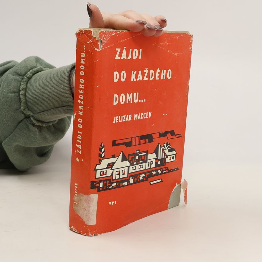 Jelizar Malcev Zájdi do každého domu…