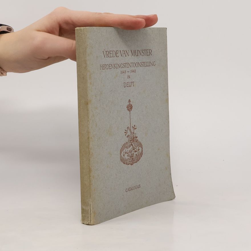 Autorenkollektiv 'Vrede Van Munster Herdenkingstentoonstelling 1648-1948 in Delft