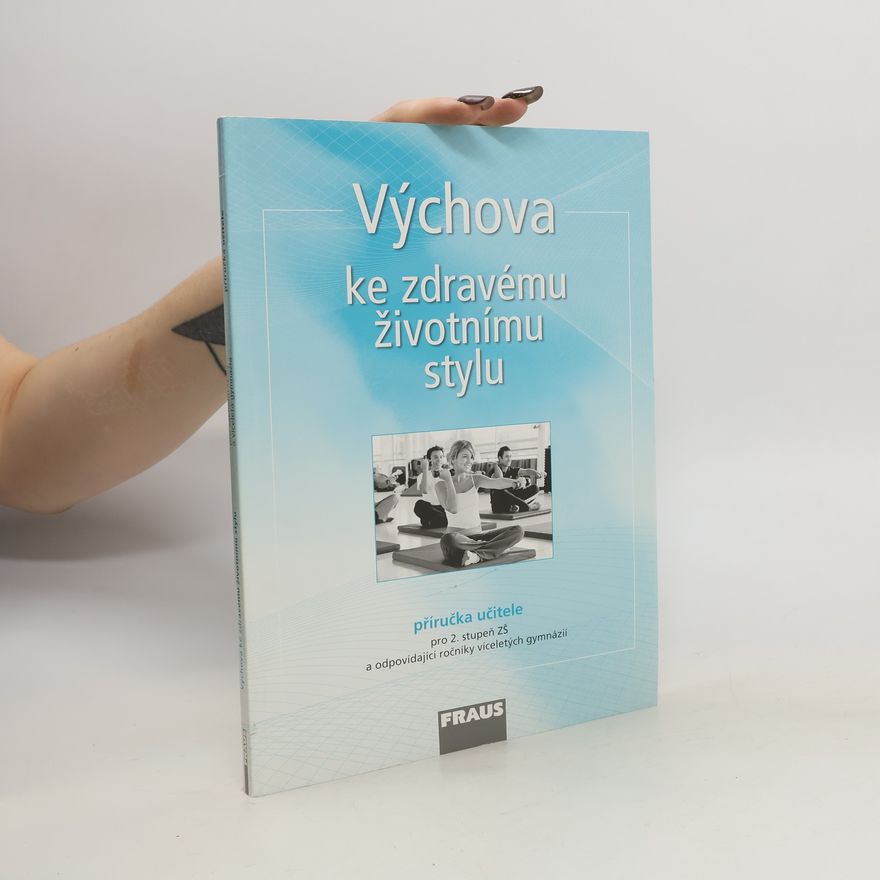 Dagmar Čábalová Výchova ke zdravému životnímu stylu - Příručka učitele