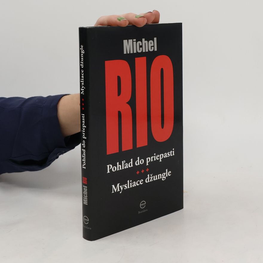 Michel Rio Pohľad do priepasti *** Mysliace džungle