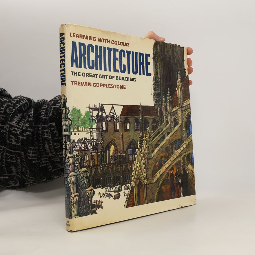Trewin Copplestone Learning With Colour. Architecture. The Great Art of Building