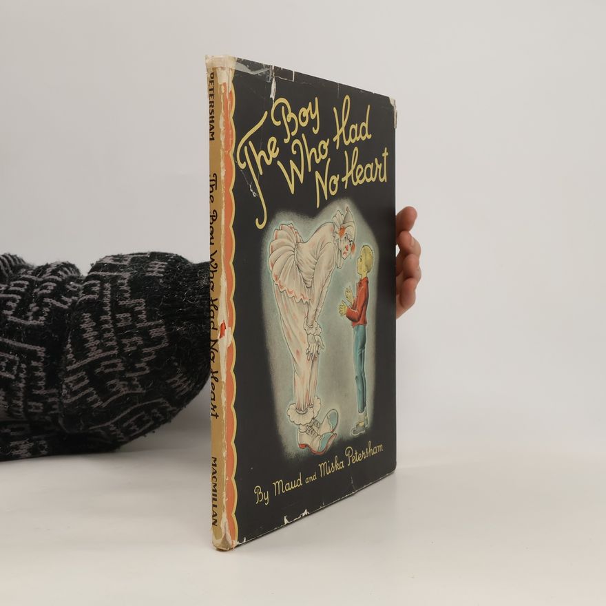 Maud Petersham The Boy Who Had No Heart