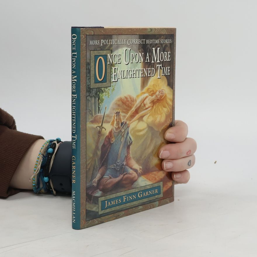 James Finn Garner Once Upon a More Enlightened Time