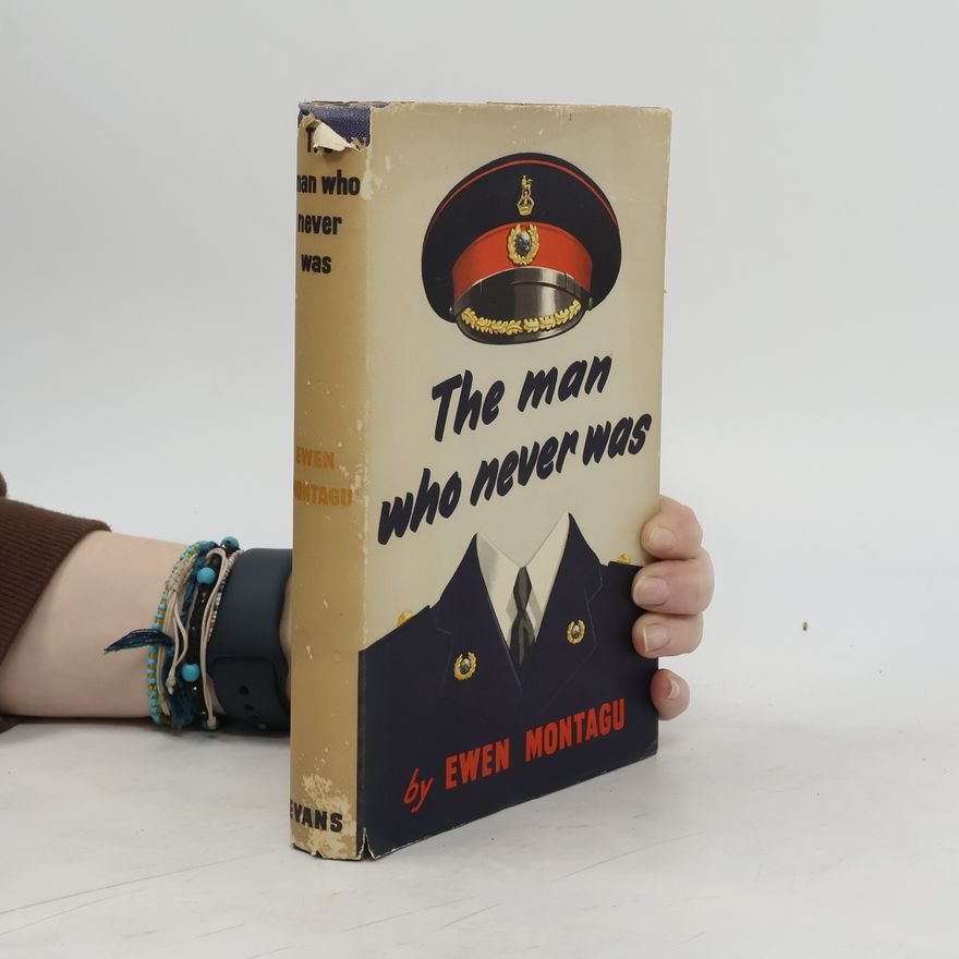 Ewen Montagu The Man Who Never Was