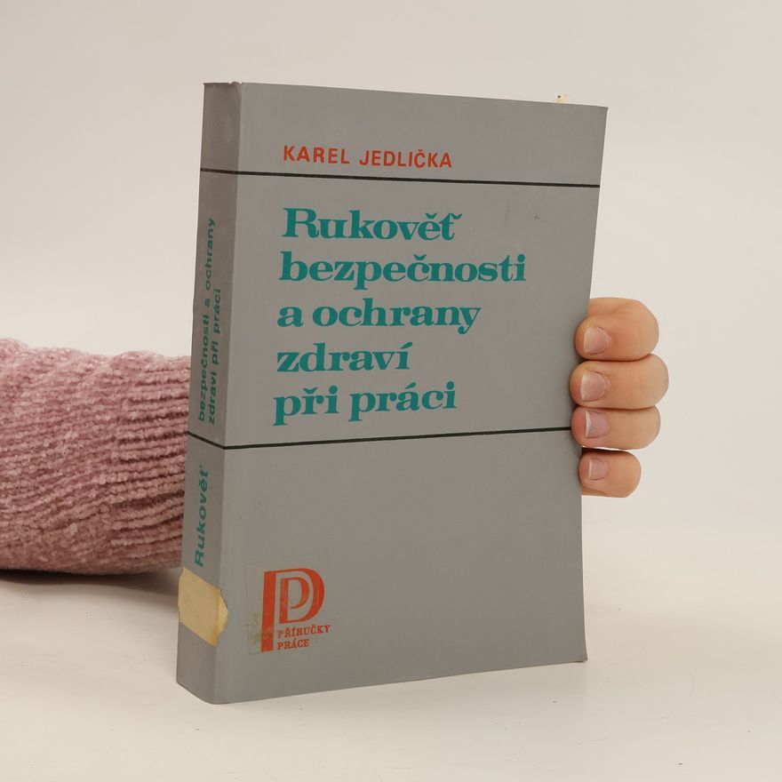 Karel Jedlička Rukověť bezpečnosti a ochrany zdraví při práci