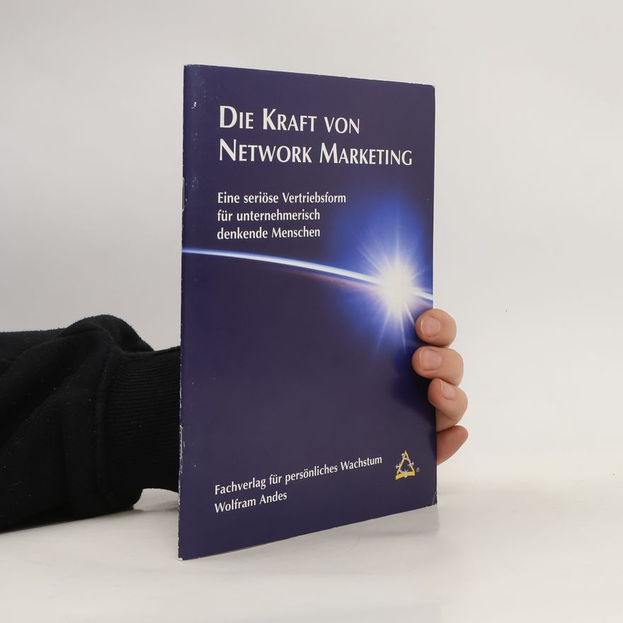 Wolfram Andes Die Kraft von Network Marketing