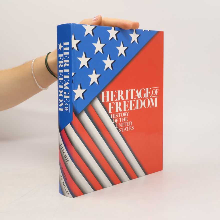 Donald A. Ritchie Heritage of freedom : history of the United States