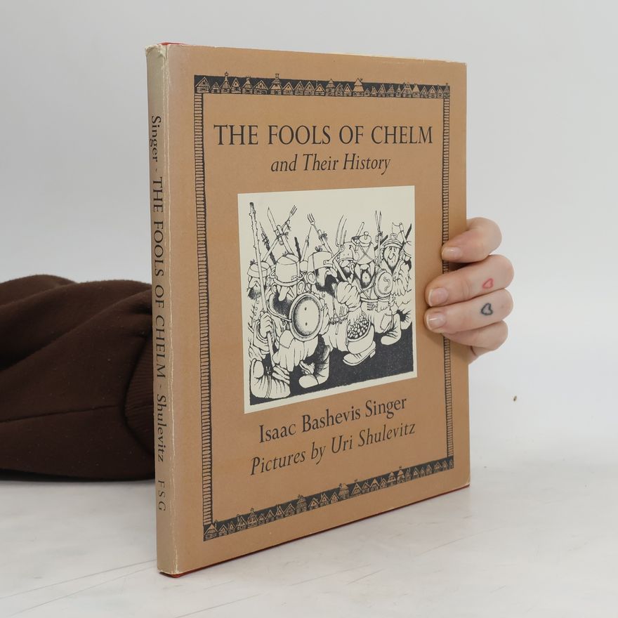 Isaac Bashevis Singer The Fools of Chelm and Their History