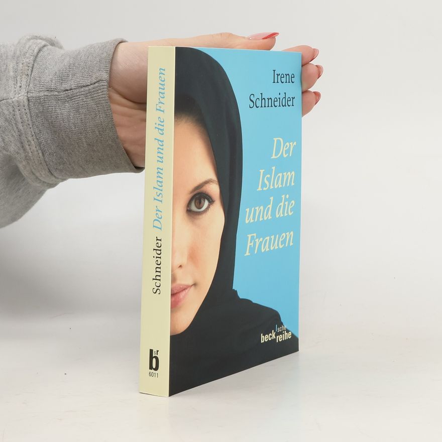 Irene Schneider Der Islam und die Frauen