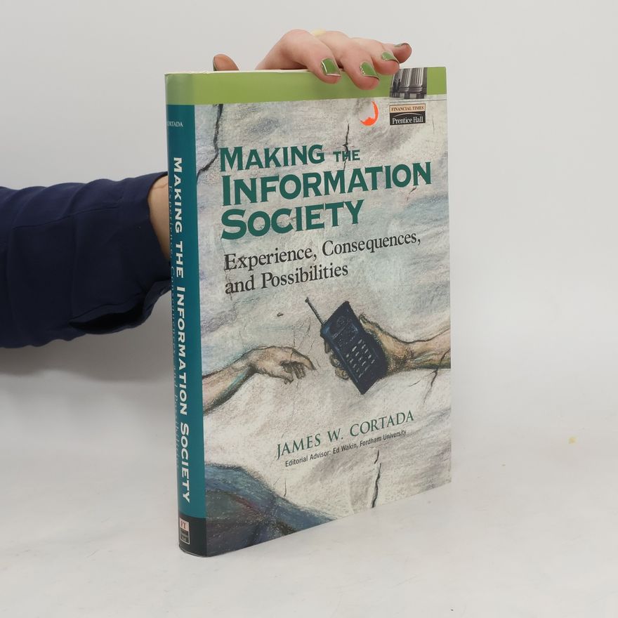 James W. Cortada Making the Information Society