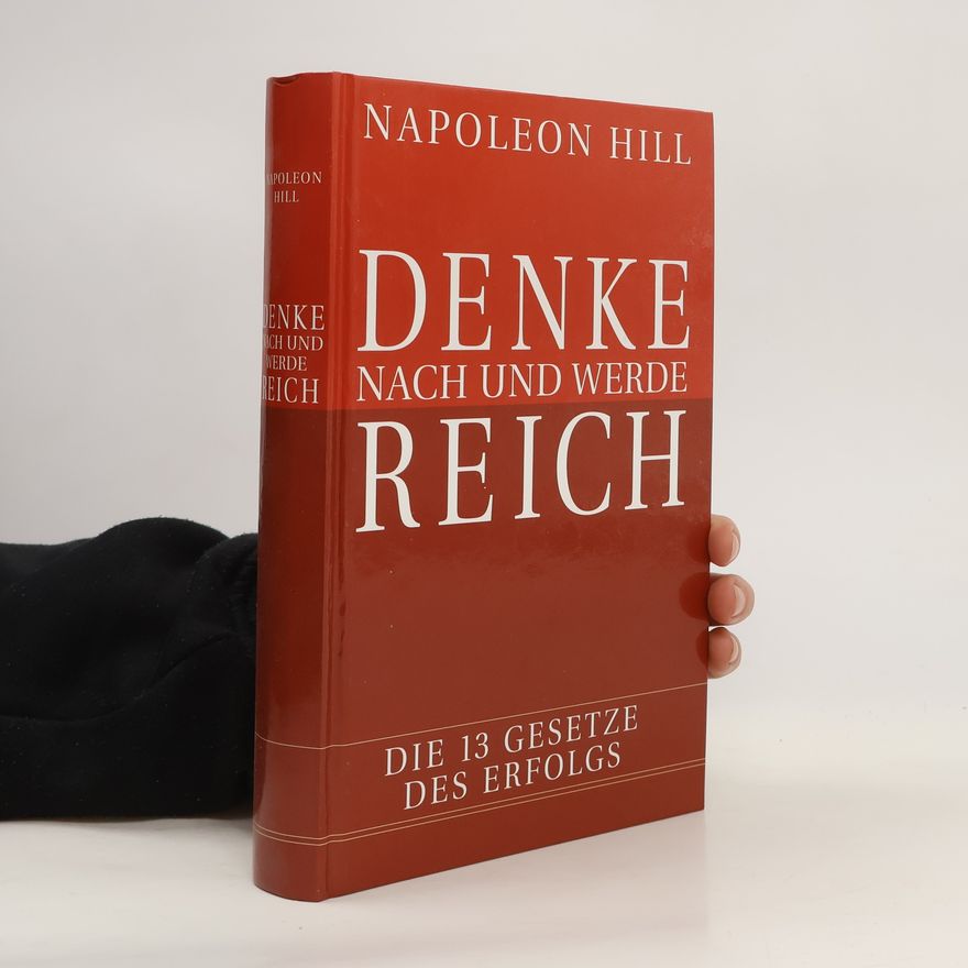 Napoleon Hill Erfolg durch positives Denken