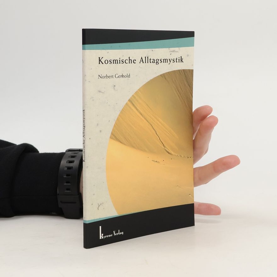 Norbert Gerhold Kosmische Alltagsmystik