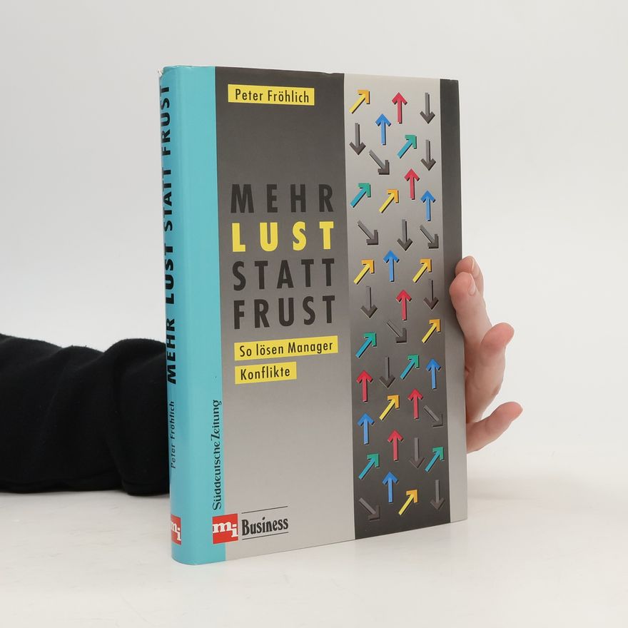 Peter Fröhlich Mehr Lust statt Frust