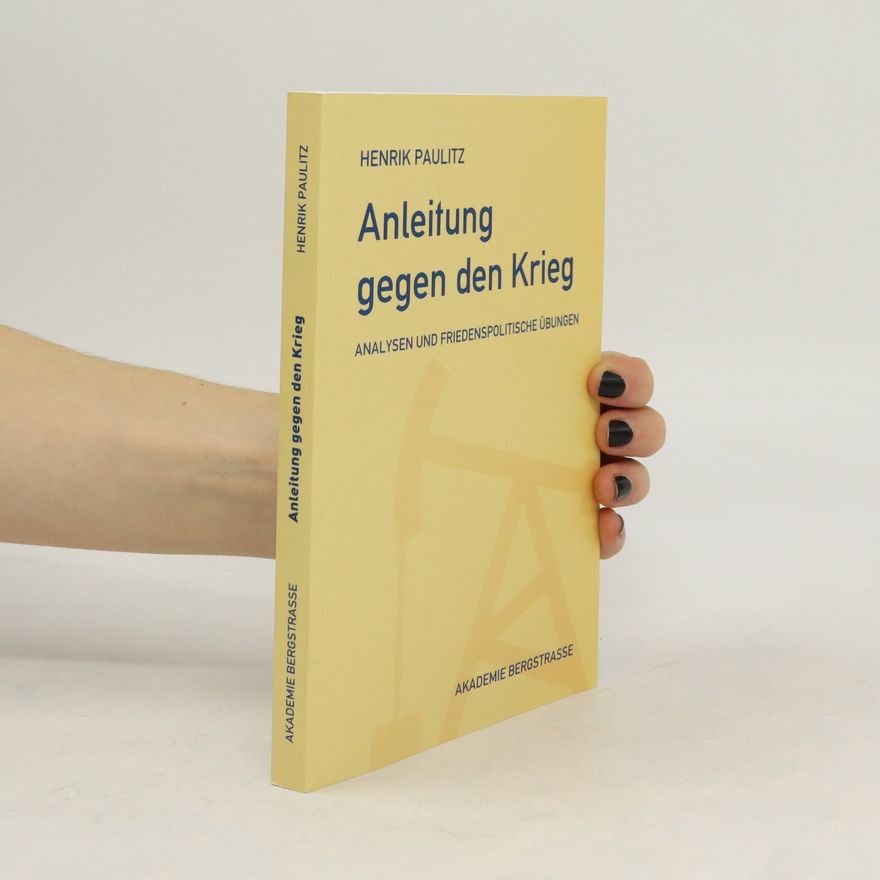 Henrik Paulitz Anleitung gegen den Krieg