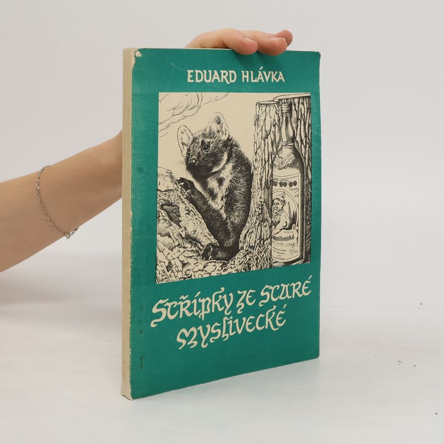 Eduard Hlávka Střípky ze staré myslivecké