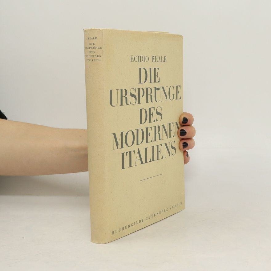 Egidio Reale Die Ursprünge des modernen Italiens