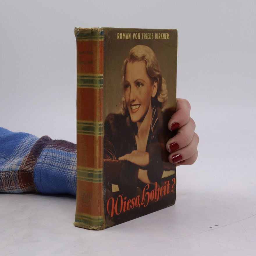 Friede Birkner Wieso, Hoheit?