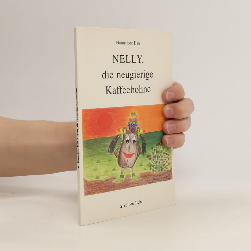 Hannelore Hau Nelly, die neugierige Kaffeebohne