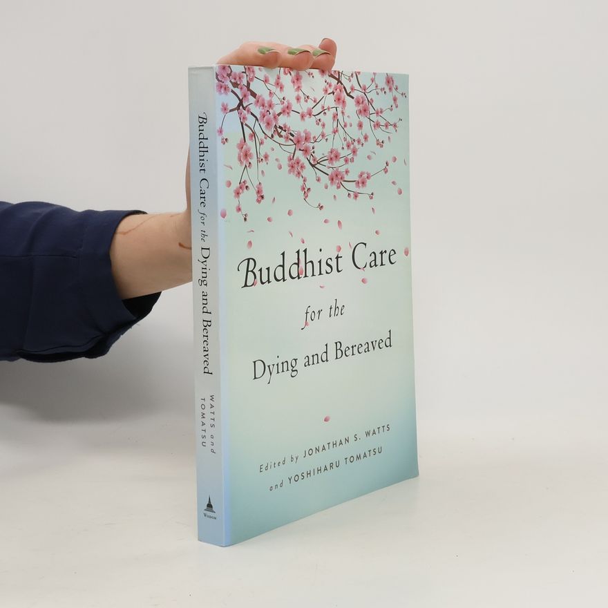 Yoshiharu Tomatsu Buddhist Care for the Dying and Bereaved