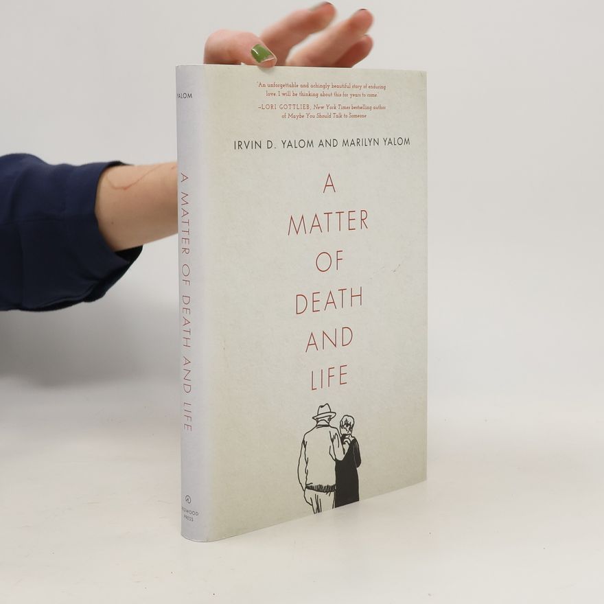 Irvin Yalom A Matter of Death and Life
