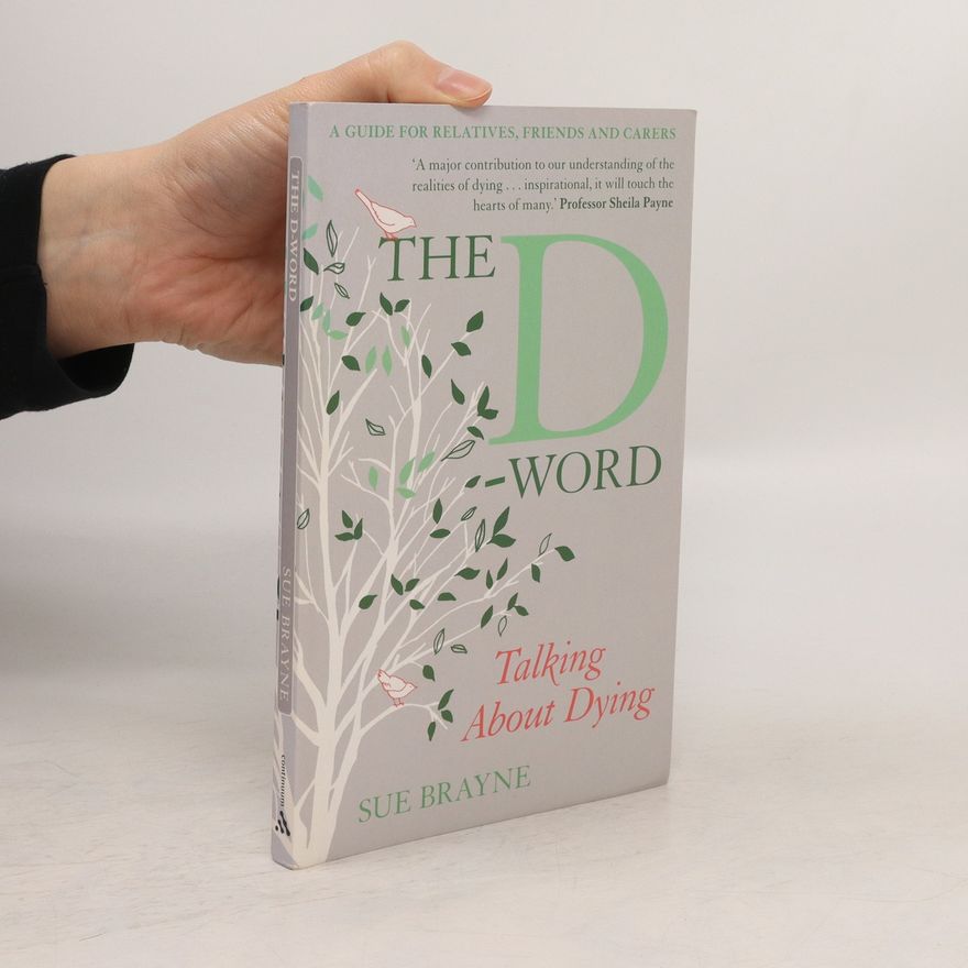 Sue Brayne The D-Word: Talking About Dying