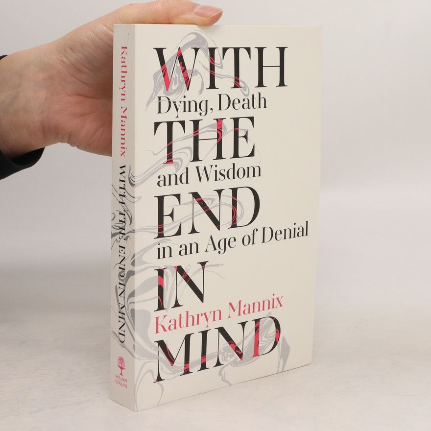 Kathryn Mannix With The End In Mind