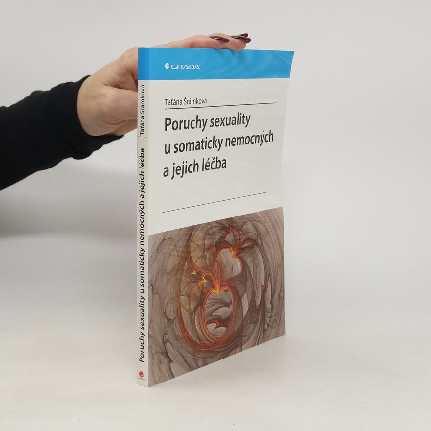 Taťána Šrámková Poruchy sexuality u somaticky nemocných a jejich léčba