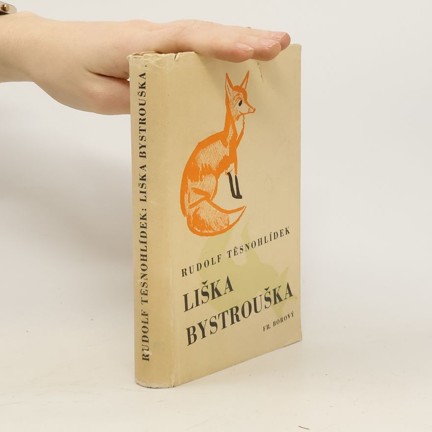 Rudolf Těsnohlídek Liška Bystrouška