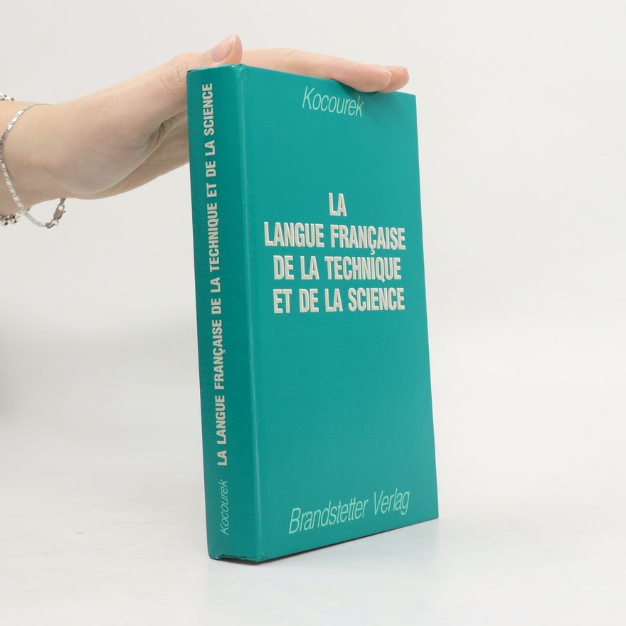 Rostislav Kocourek La langue française de la technique et de la science