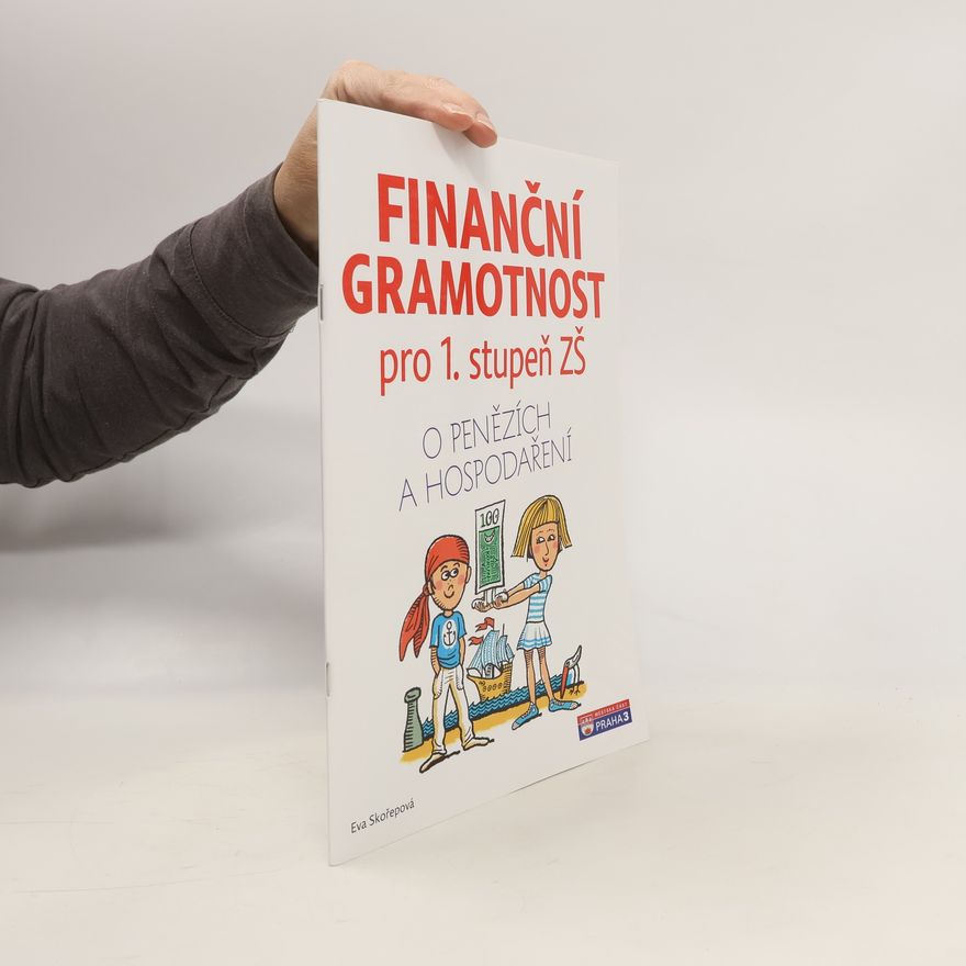 Eva Skořepová Finanční gramotnost pro 1. stupeň ZŠ