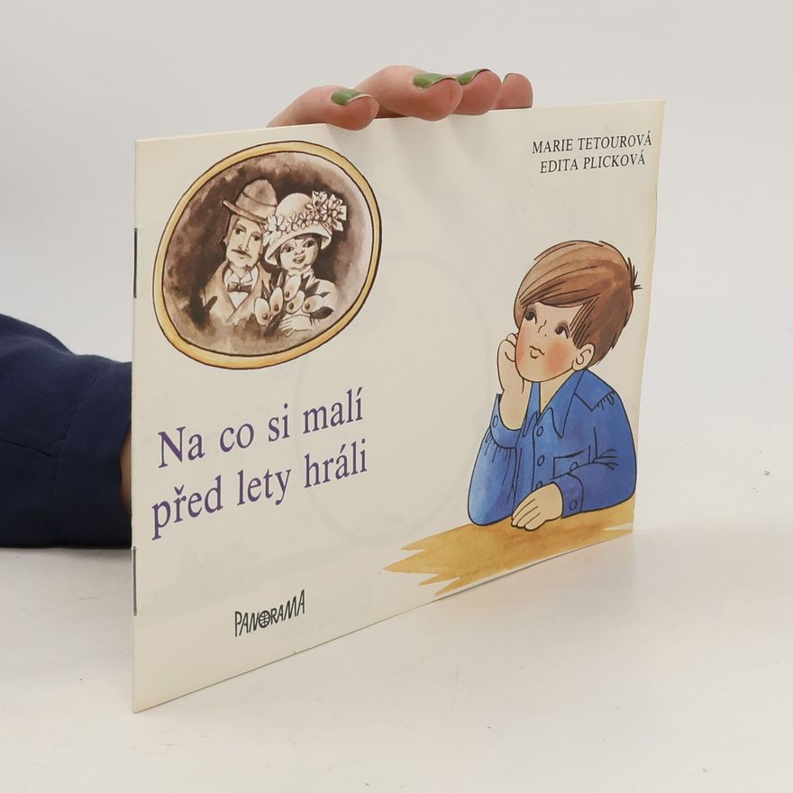 Edita Plicková Na co si malí před lety hráli