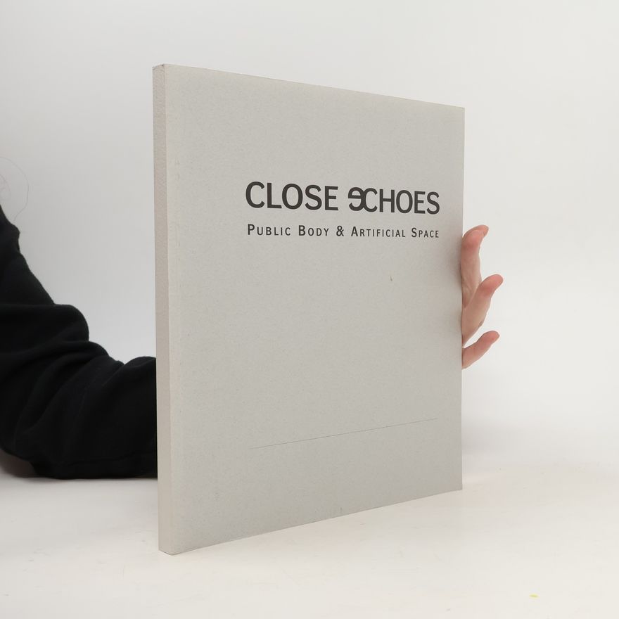 Autorenkollektiv Close Echoes. Public Body & Artificial Space