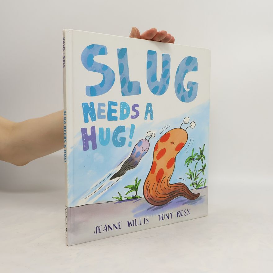 Jeanne Willis Slug Needs a Hug!