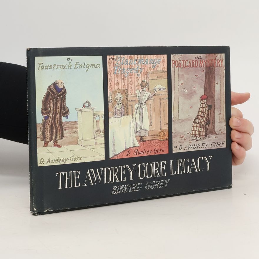Edward Gorey The Awdrey-Gore Legacy