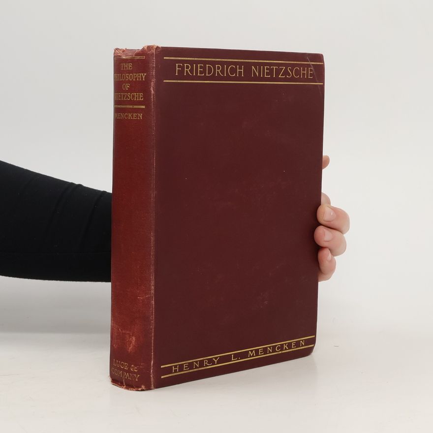 Henry L. Mencken The Philosophy of Friedrich Nietzsche