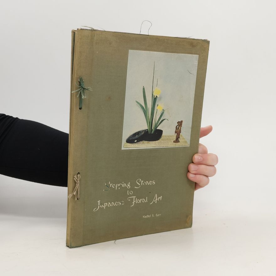 Rachel E. Carr Stepping Stones to Japanese Floral Art