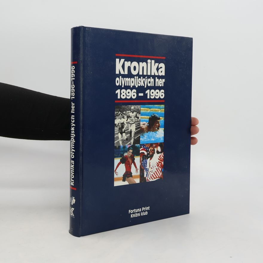 Various authors Kronika olympijských her 1896-1996
