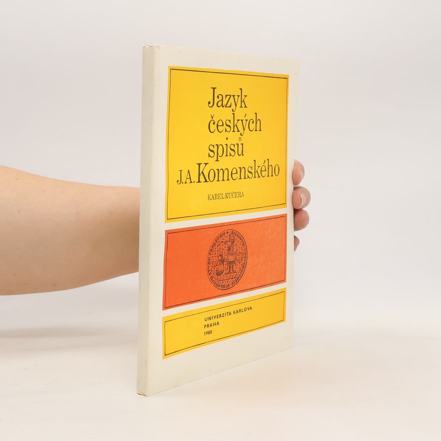 Karel Kučera Jazyk českých spisů J. A. Komenského
