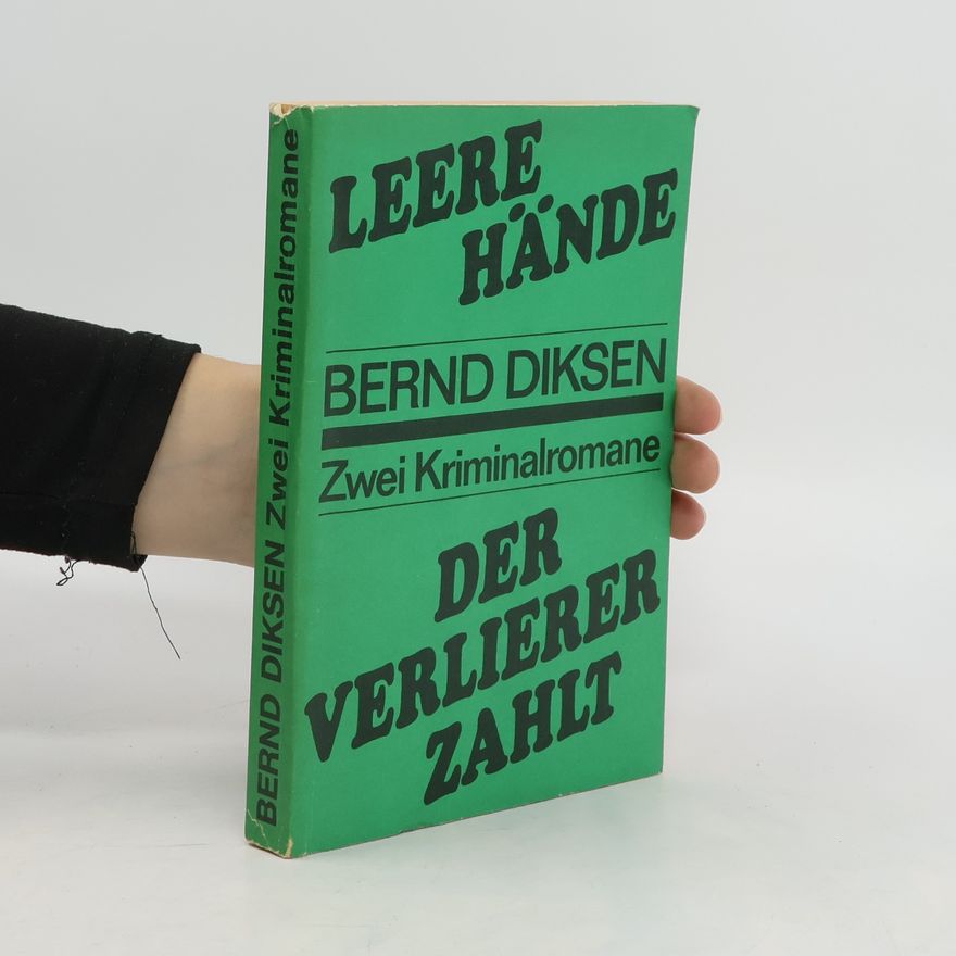 Bernd Diksen Leere Hände. Der Verlierer zahlt